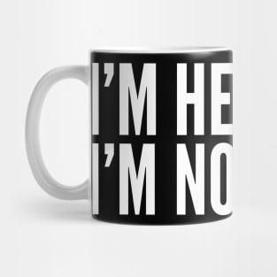 I’m here Live I’m not a Cat Meme Funny Mug